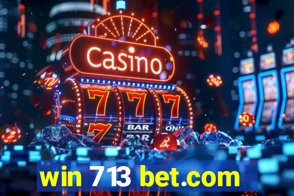 win 713 bet.com